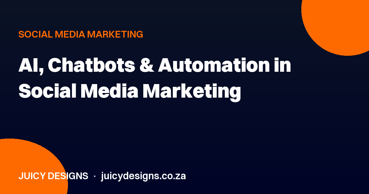 AI, Chatbots & Automation in Social Media Marketing