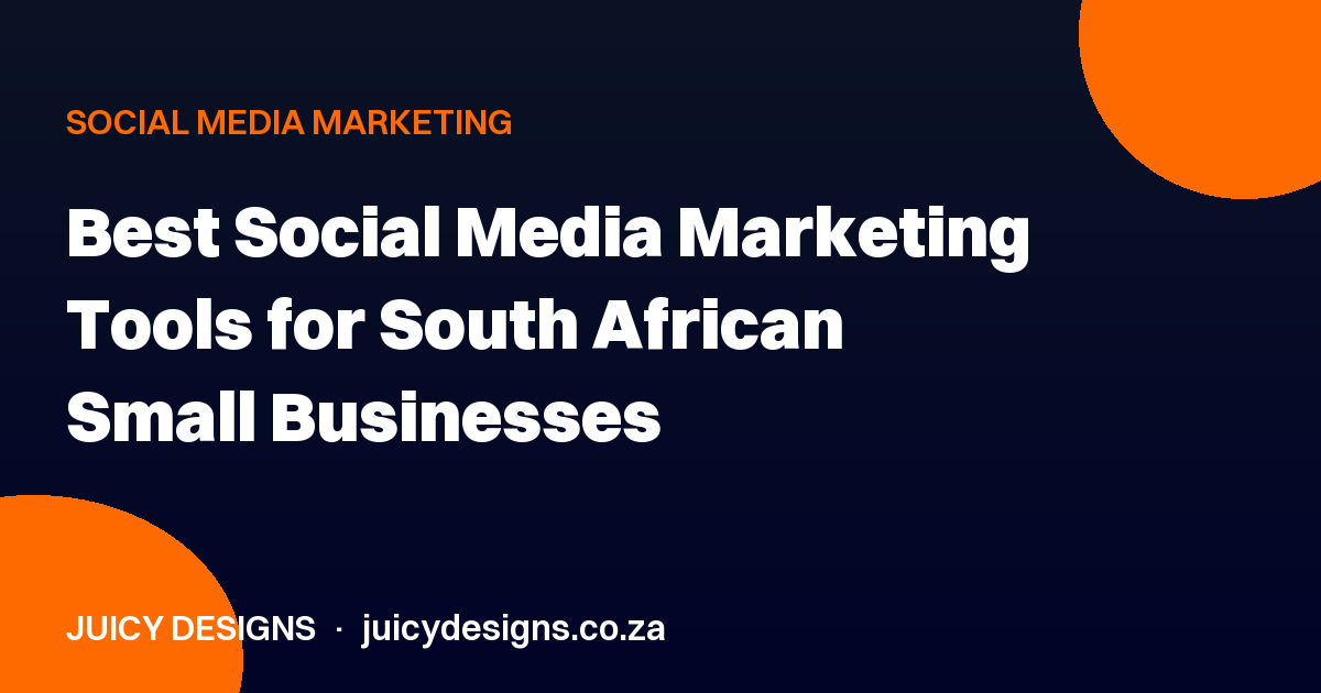 Best Social Media Marketing Tools for South African Small Businesses