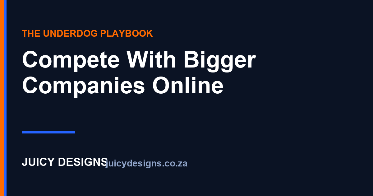 How to Compete With Bigger Companies Online (and Win)