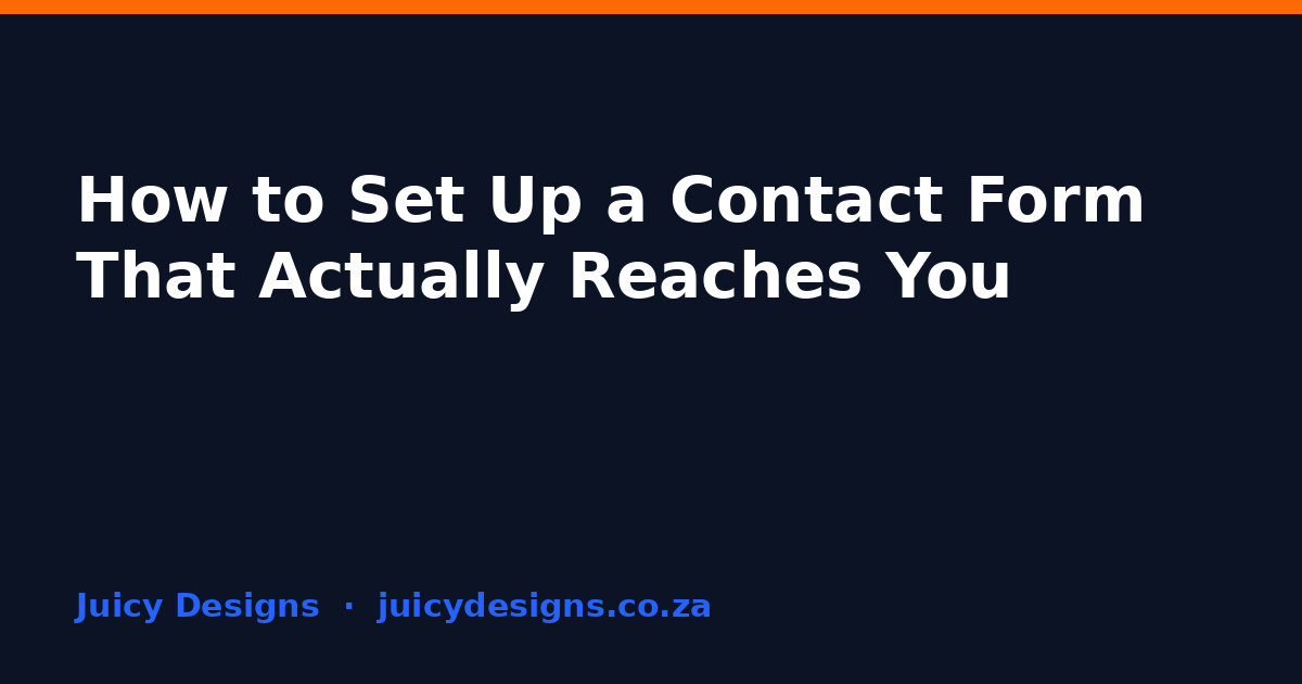 How to Set Up a Contact Form That Actually Reaches You, Juicy Designs