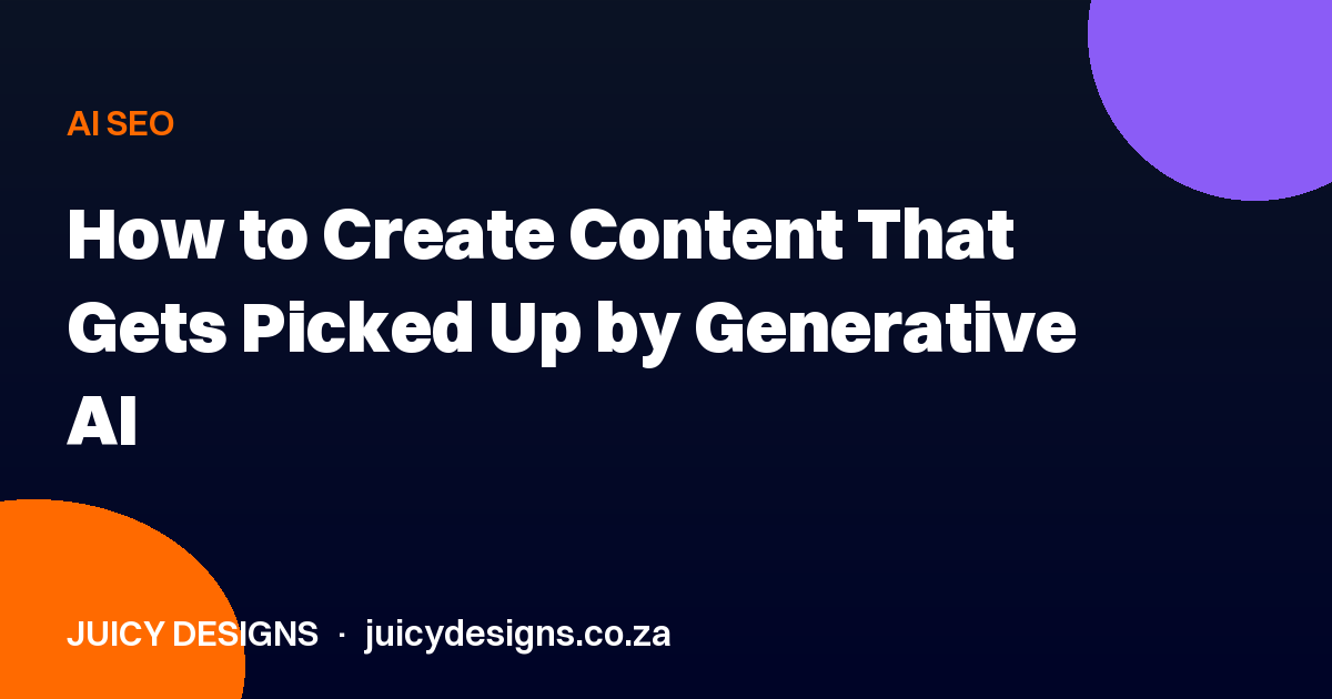 How to Create Content That Gets Picked Up by Generative AI