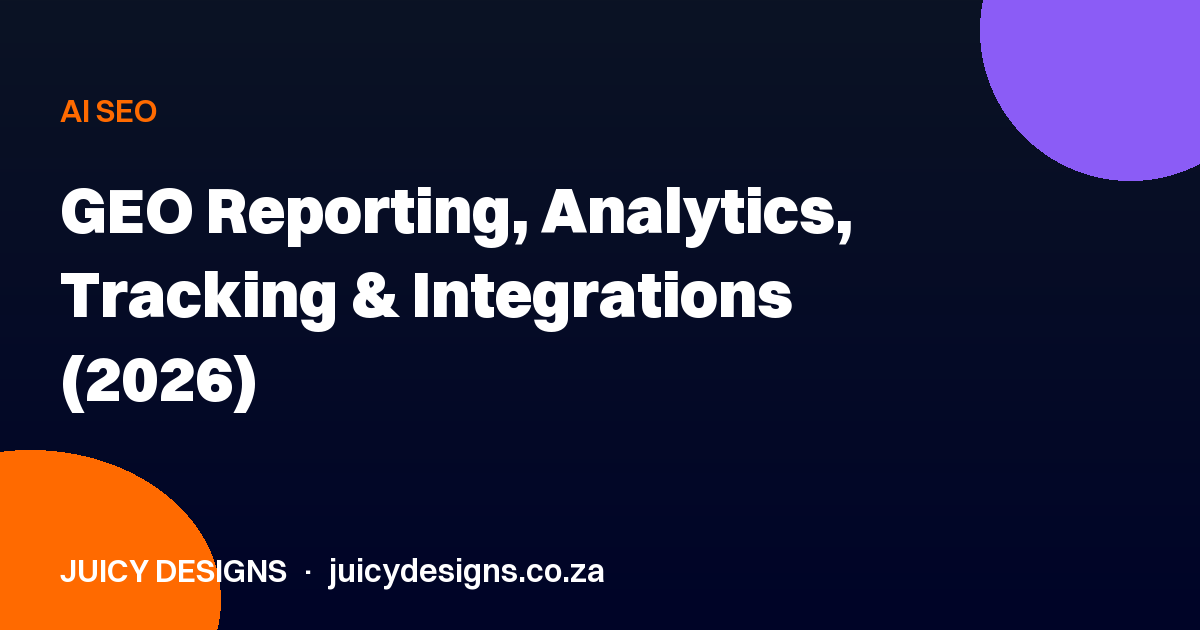 GEO Reporting, Analytics, Tracking & Integrations (2026)