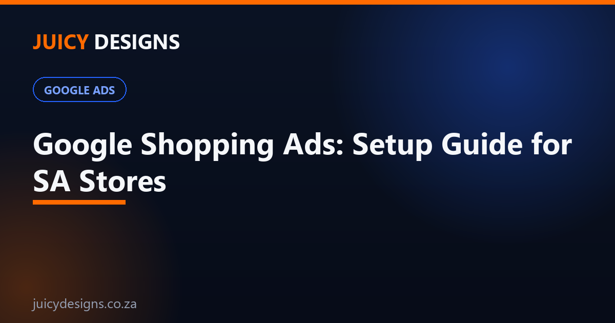 Google Shopping ads setup guide for South African stores