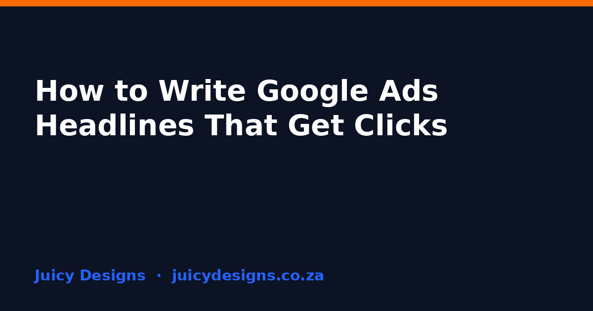 How to Write Google Ads Headlines That Get Clicks, Juicy Designs