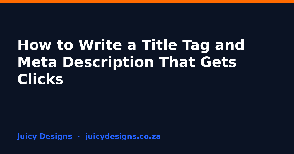 How to Write a Title Tag and Meta Description That Gets Clicks, Juicy Designs