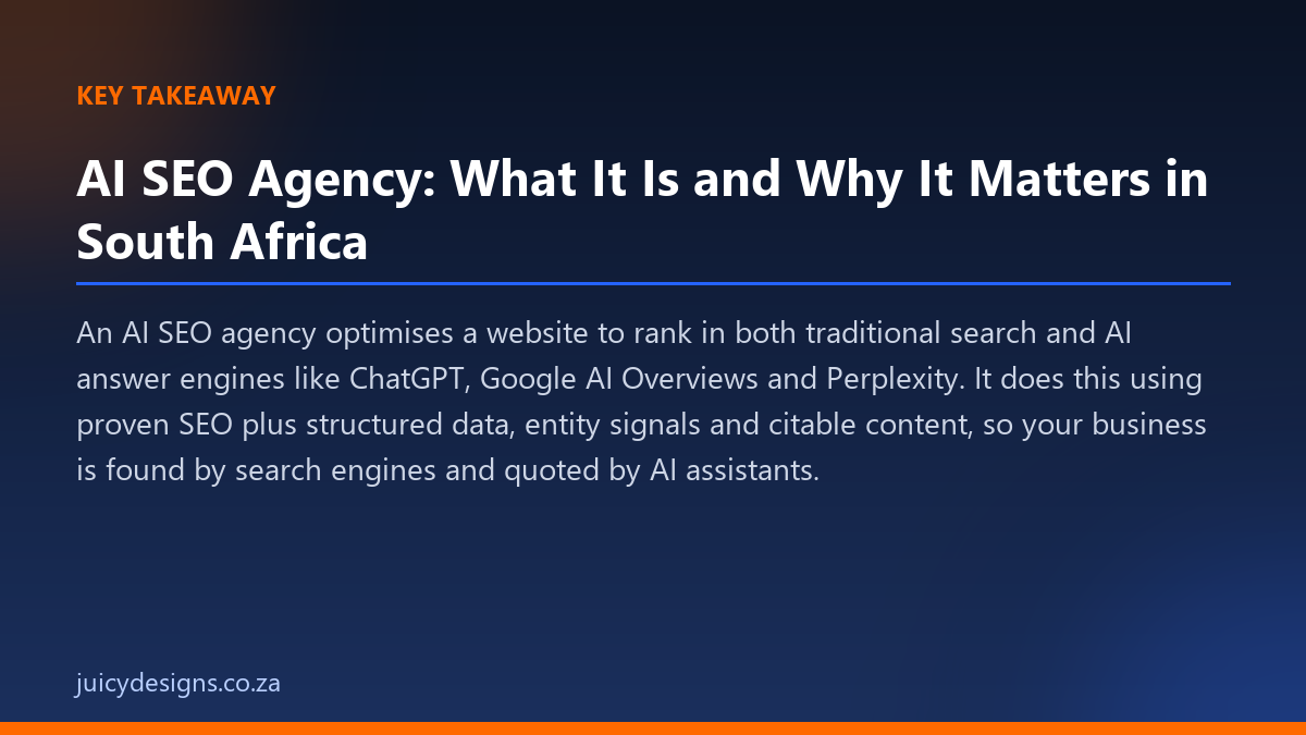 AI SEO Agency: What It Is and Why It Matters in South Africa key takeaway, Juicy Designs
