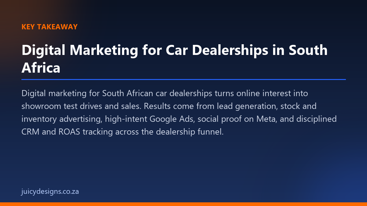 Digital Marketing for Car Dealerships in South Africa key takeaway, Juicy Designs