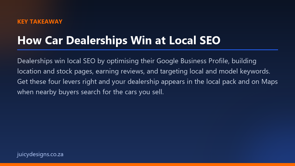 How Car Dealerships Win at Local SEO key takeaway, Juicy Designs