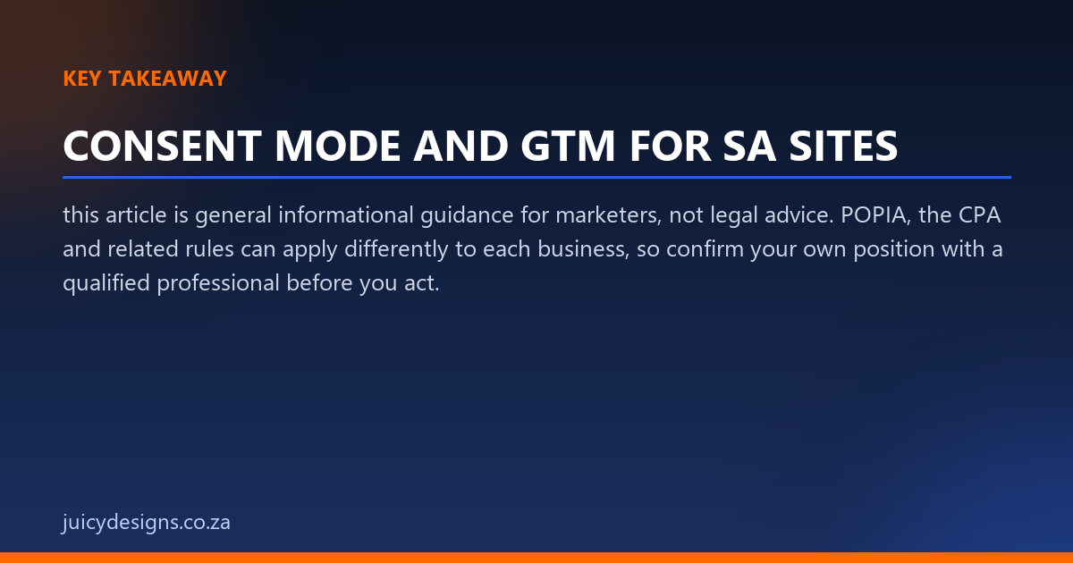 CONSENT MODE AND GTM FOR SA SITES key takeaway, Juicy Designs