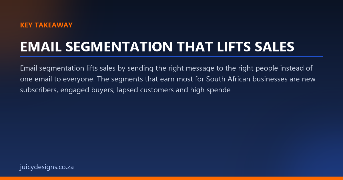 EMAIL SEGMENTATION THAT LIFTS SALES key takeaway, Juicy Designs