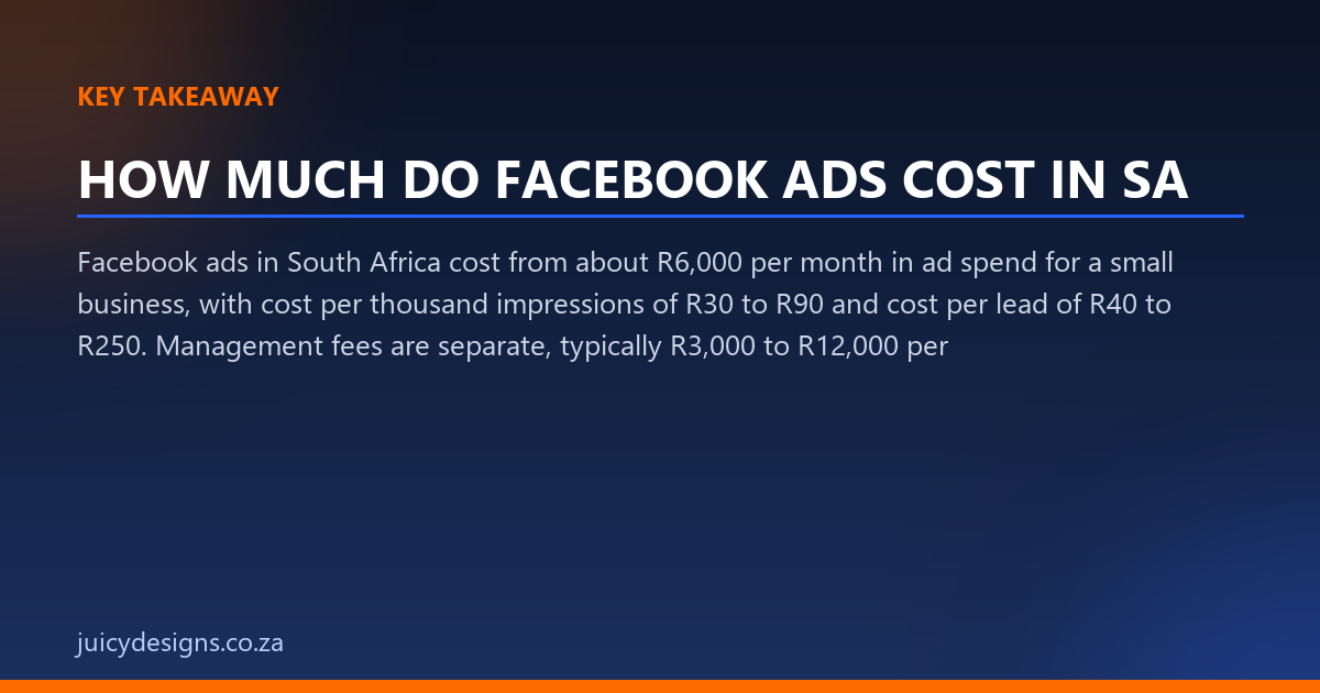 HOW MUCH DO FACEBOOK ADS COST IN SA key takeaway, Juicy Designs