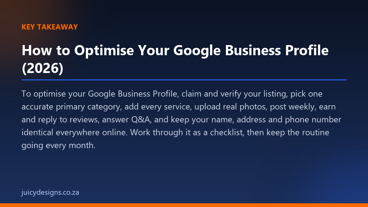 How to Optimise Your Google Business Profile (2026) key takeaway, Juicy Designs