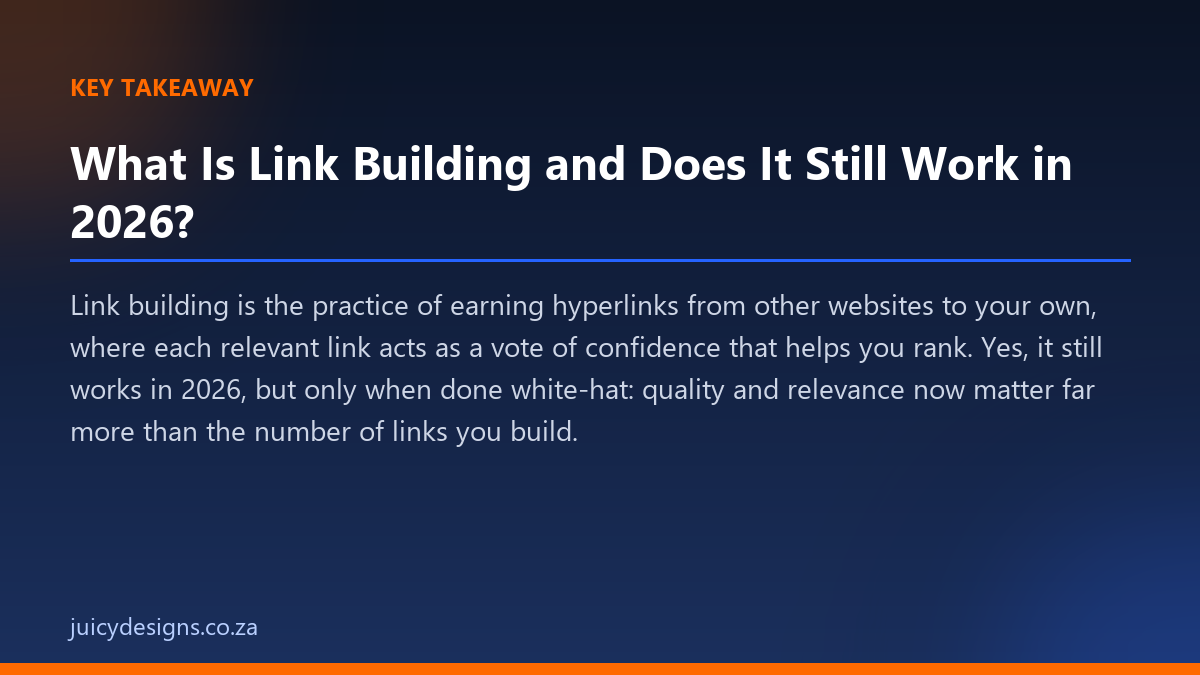What Is Link Building and Does It Still Work in 2026? key takeaway, Juicy Designs