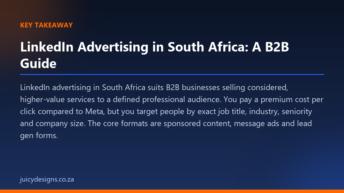 LinkedIn Advertising in South Africa: A B2B Guide key takeaway, Juicy Designs