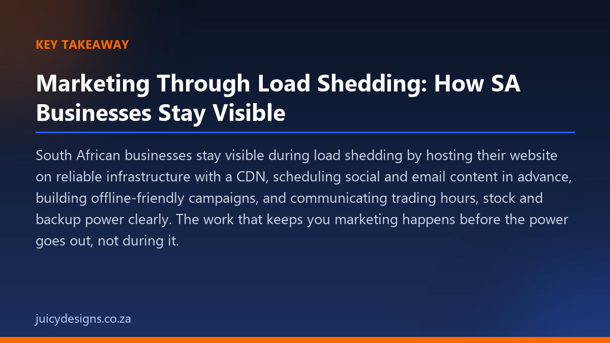 Marketing Through Load Shedding: How SA Businesses Stay Visible key takeaway, Juicy Designs