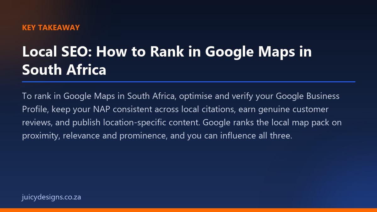 Local SEO: How to Rank in Google Maps in South Africa key takeaway, Juicy Designs