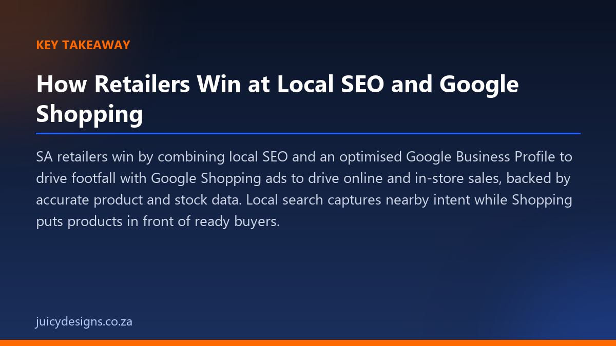 How Retailers Win at Local SEO and Google Shopping key takeaway, Juicy Designs