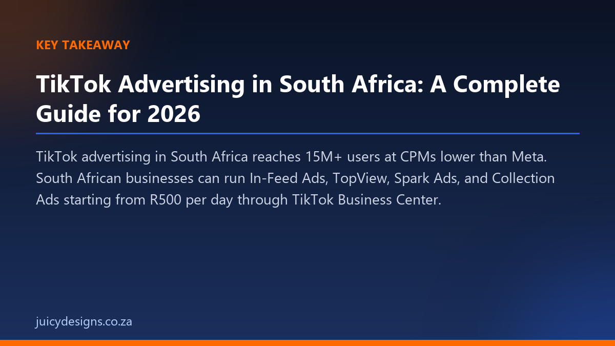 TikTok Advertising in South Africa: A Complete Guide for 2026 key takeaway, Juicy Designs
