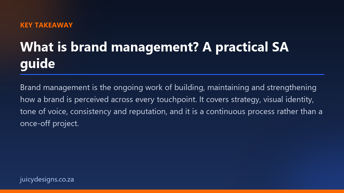 What is brand management? A practical SA guide key takeaway, Juicy Designs