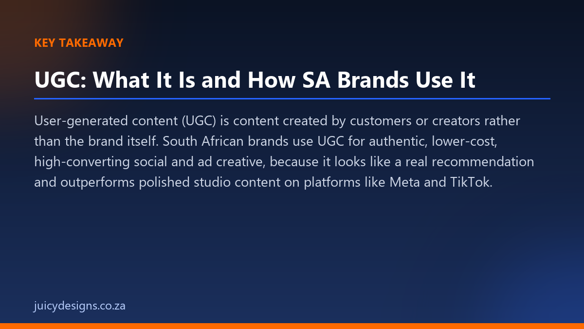 UGC: What It Is and How SA Brands Use It key takeaway, Juicy Designs