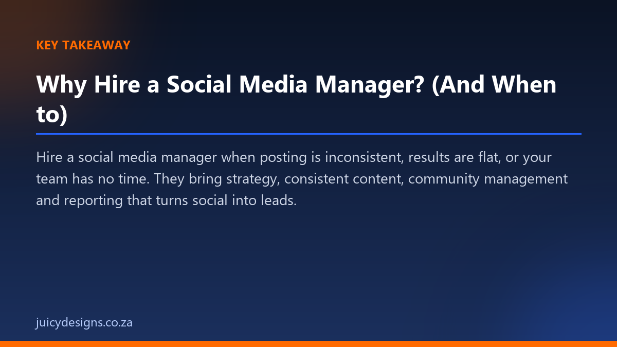 Why Hire a Social Media Manager? (And When to) key takeaway, Juicy Designs