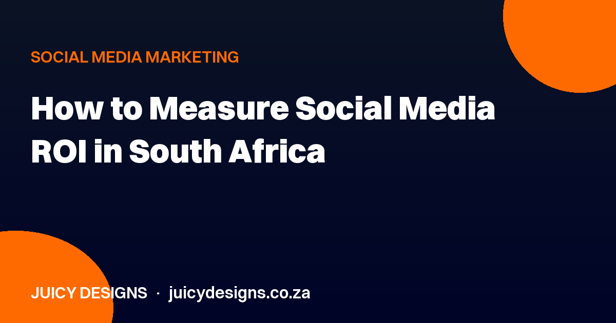 How to Measure Social Media ROI in South Africa