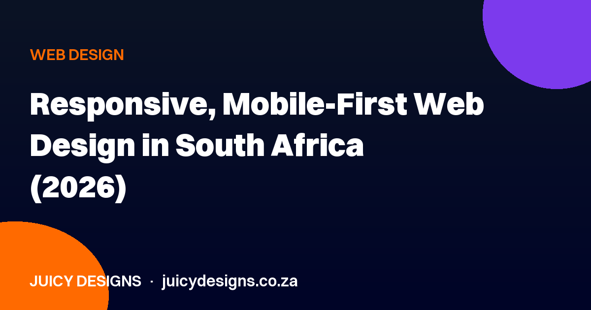Responsive, Mobile-First Web Design in South Africa (2026)
