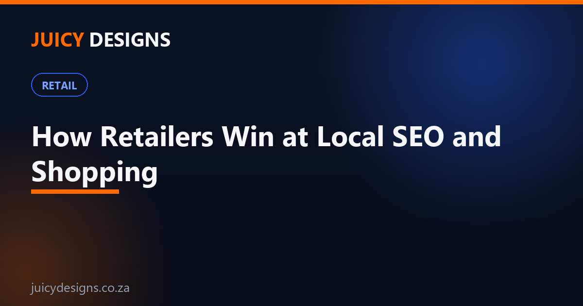 Retail marketing South Africa: local SEO and Google Shopping working together