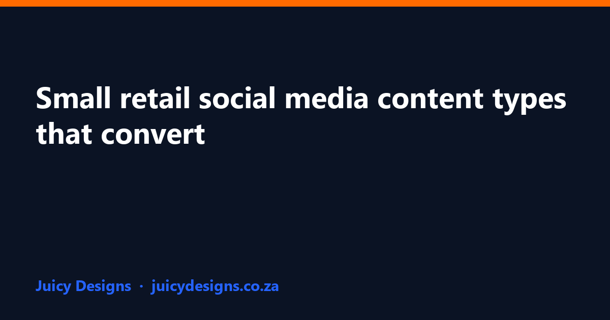 Small retail social media content types that convert, Juicy Designs