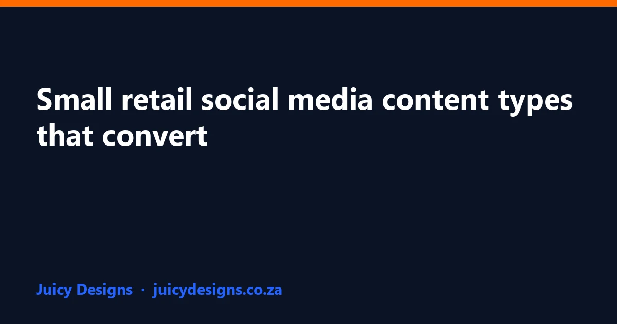 Small retail social media content types that convert