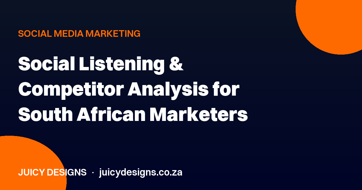Social Listening & Competitor Analysis for South African Marketers
