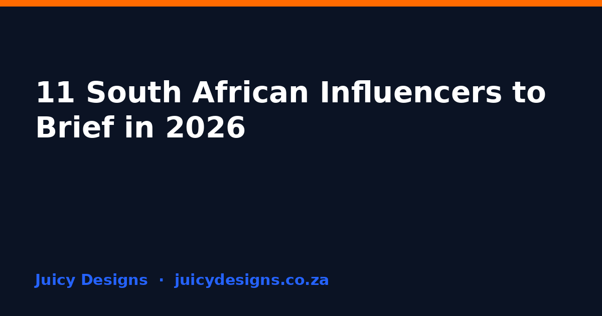 11 South African Influencers to Brief in 2026, Juicy Designs