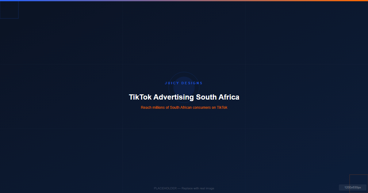 TikTok Advertising in South Africa 2026 guide by Juicy Designs