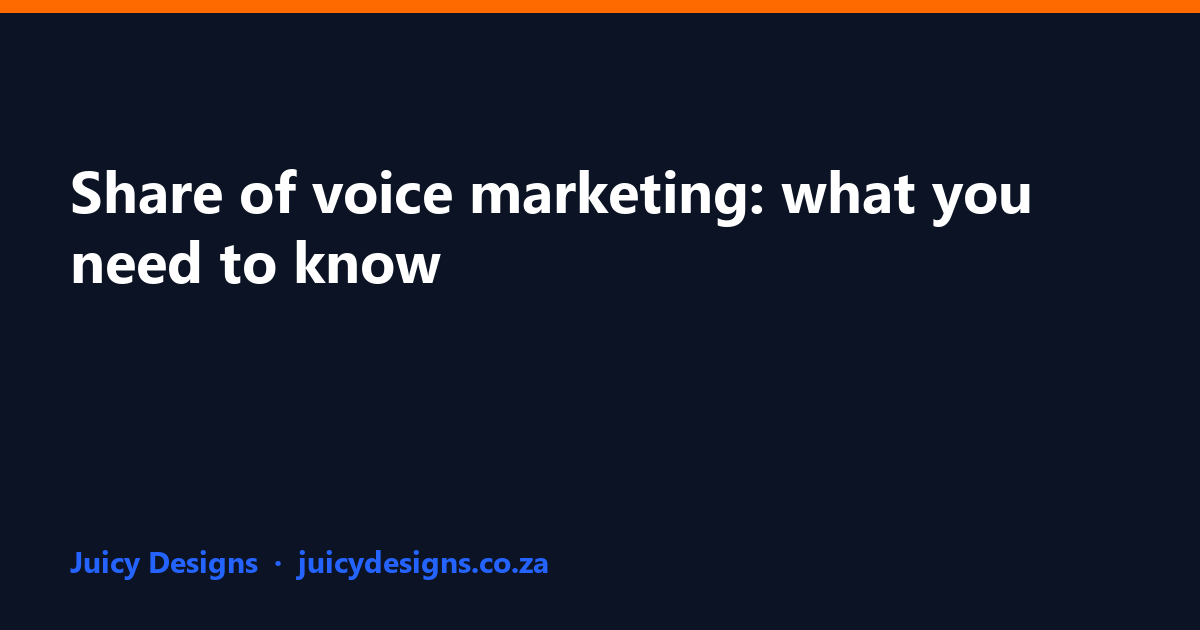 Share of voice marketing: what you need to know, Juicy Designs