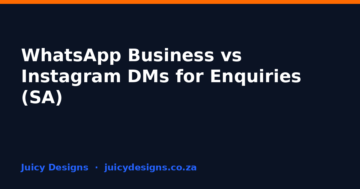WhatsApp Business vs Instagram DMs for Enquiries (SA), Juicy Designs