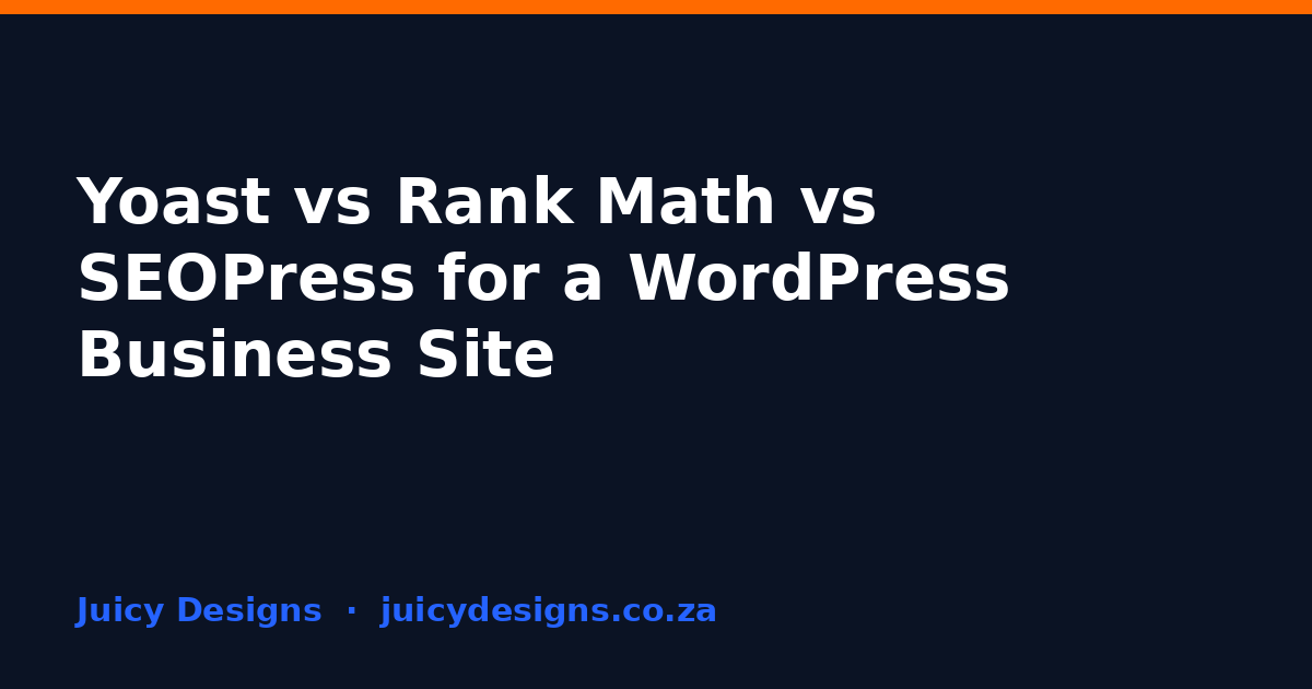 Yoast vs Rank Math vs SEOPress for a WordPress Business Site, Juicy Designs